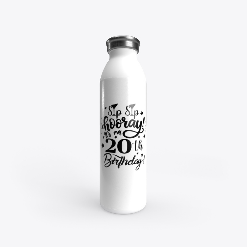 Sip Sip Hooray It's My 20th Birthday