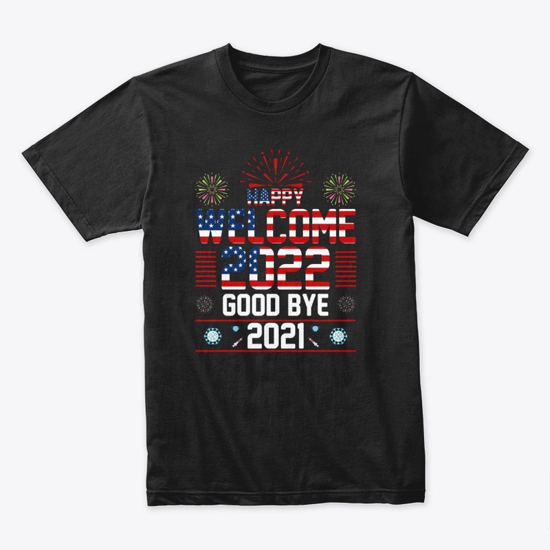 Happy New Year 2022 -T -Shirt