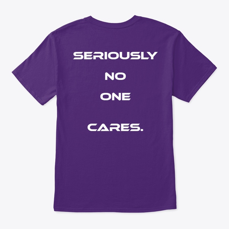 Seriously No One Cares T-Shirts, Hoodies
