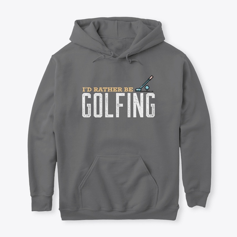 I'd Rather Be Golfing