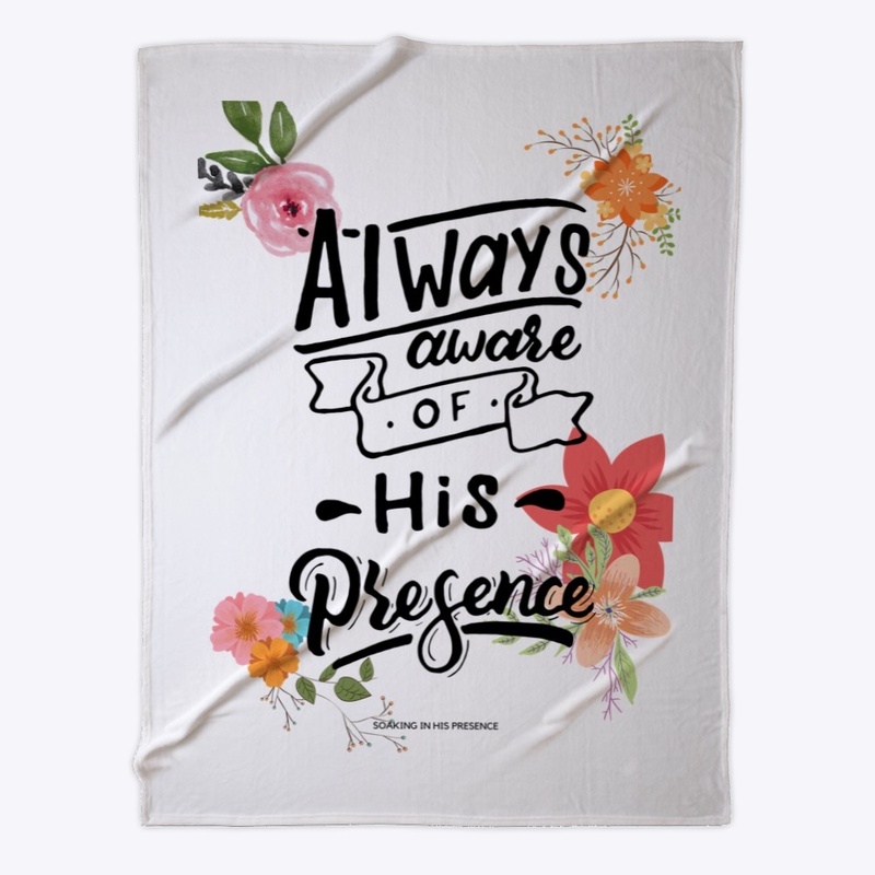 Always Aware of His Presence (Flowers)