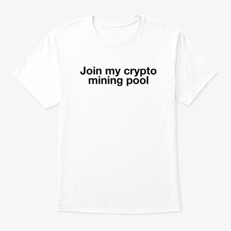 Join the Crypto mining pool apparel