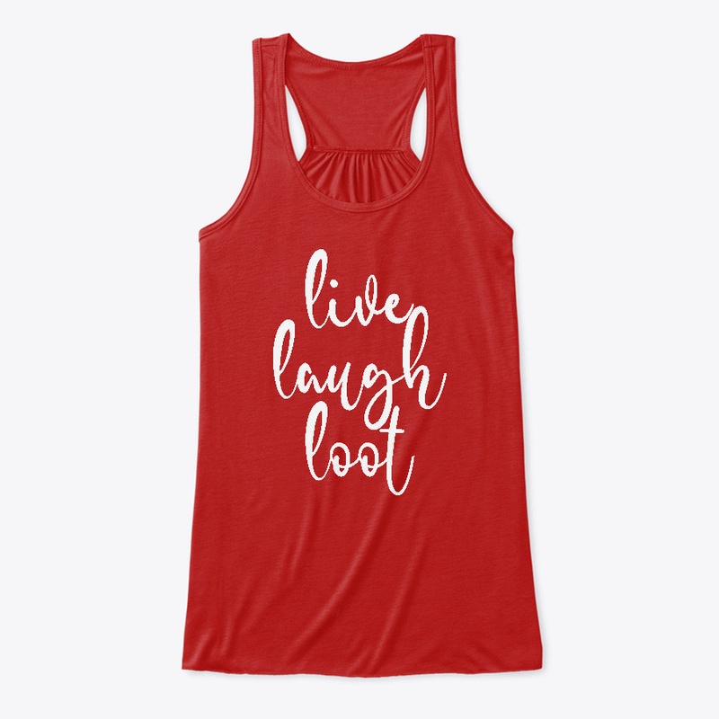 Live Laugh Loot