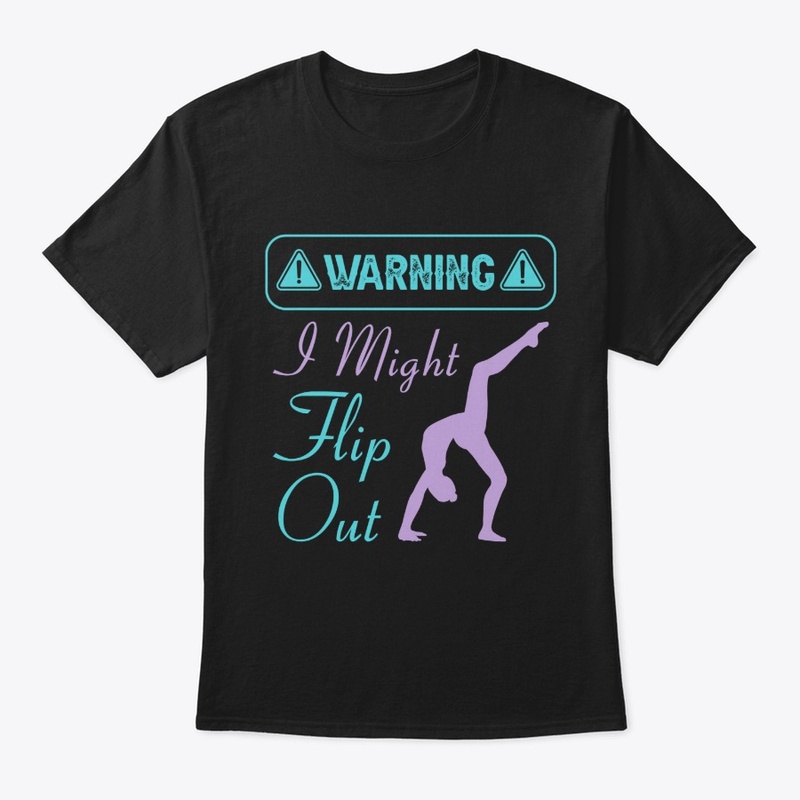 Warning I Might Flip Out - Gymnastics