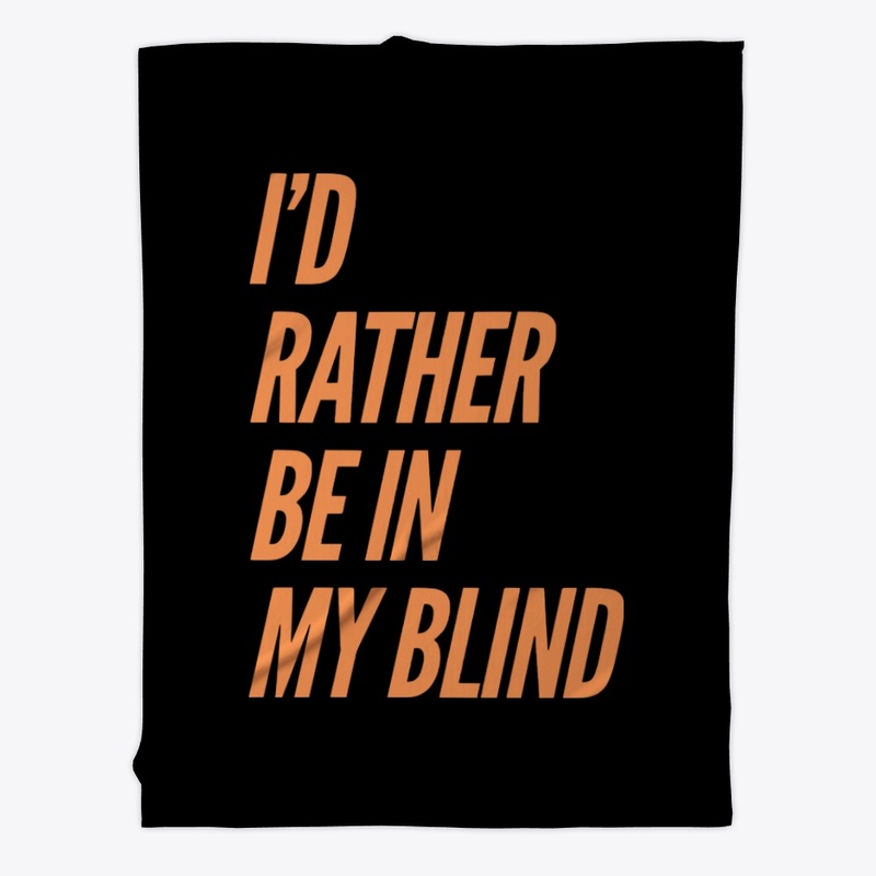 I'd Rather Be In My Blind - Blaze