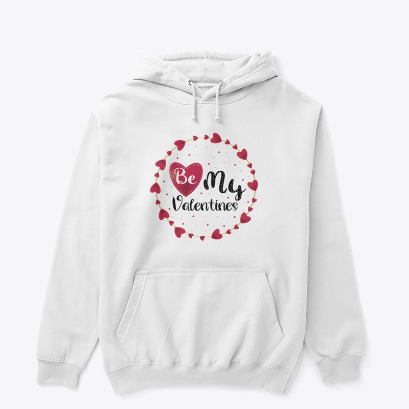 BE MY VALENTINE T-SHIRT/ HOODIE