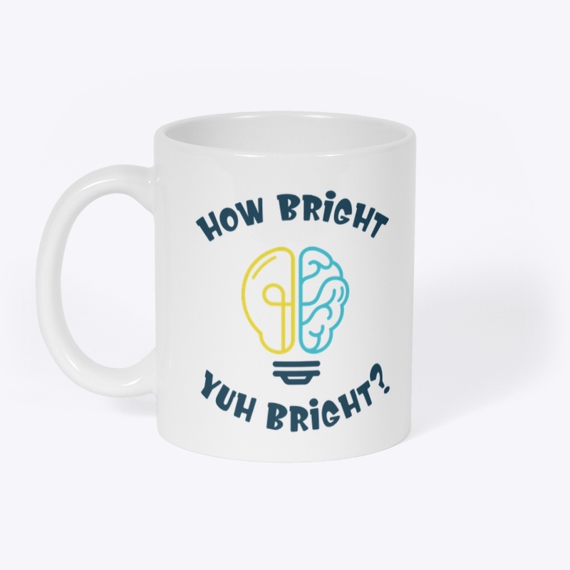How Bright Yuh Bright!
