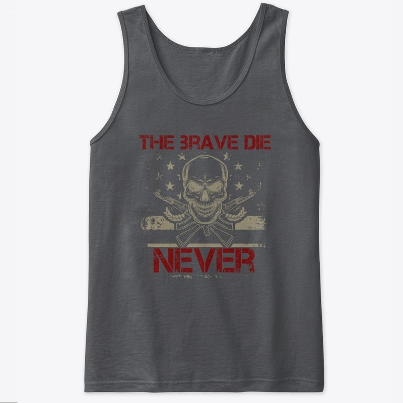 brave never die