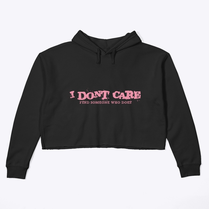 ''I DONT CARE''