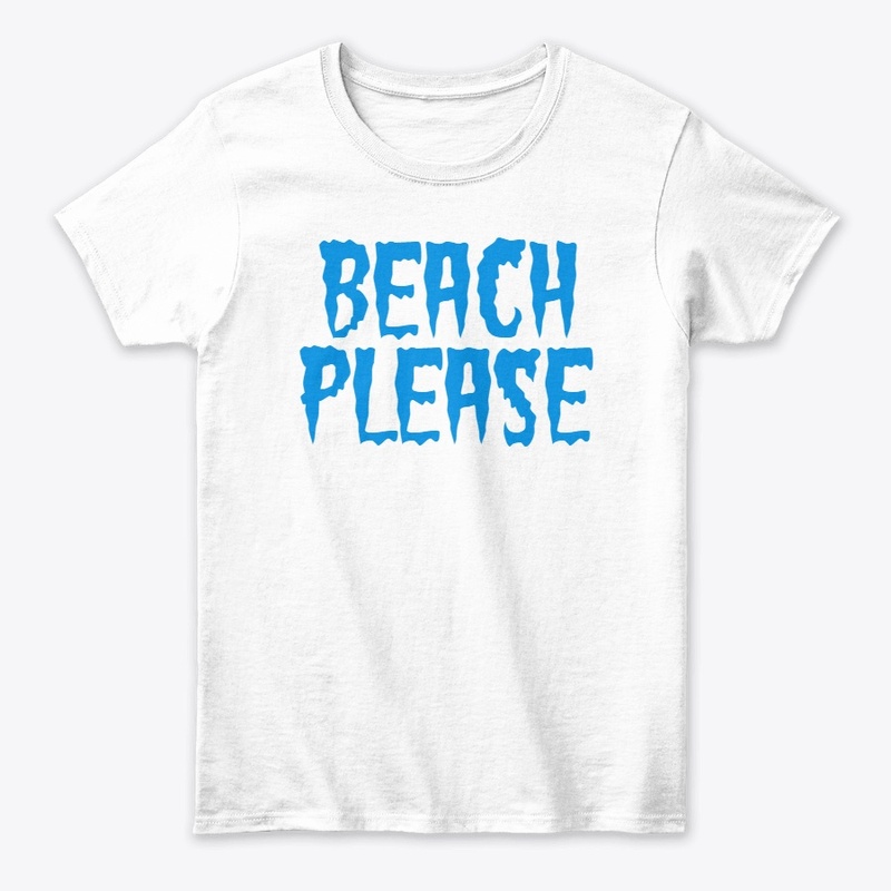 beach please t shirt
