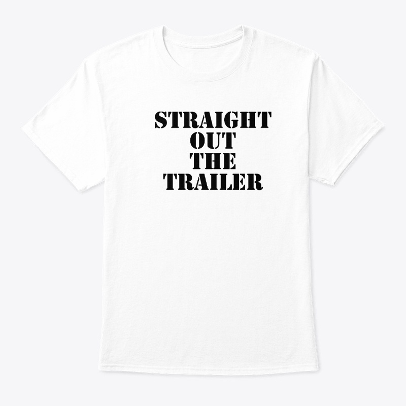 Straight out the trailer 2