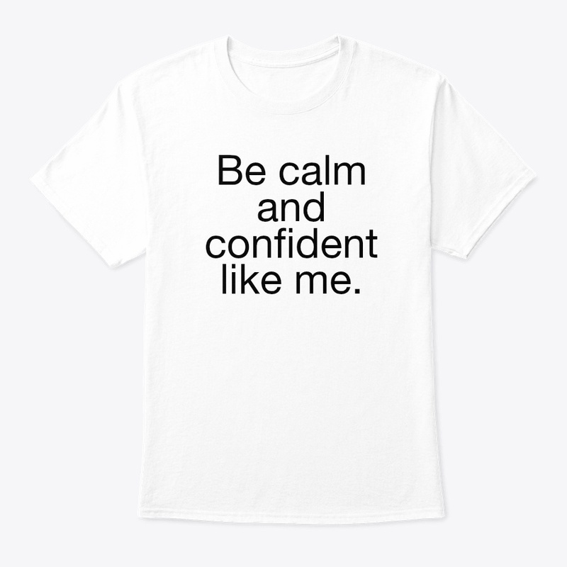 Calm and Confident