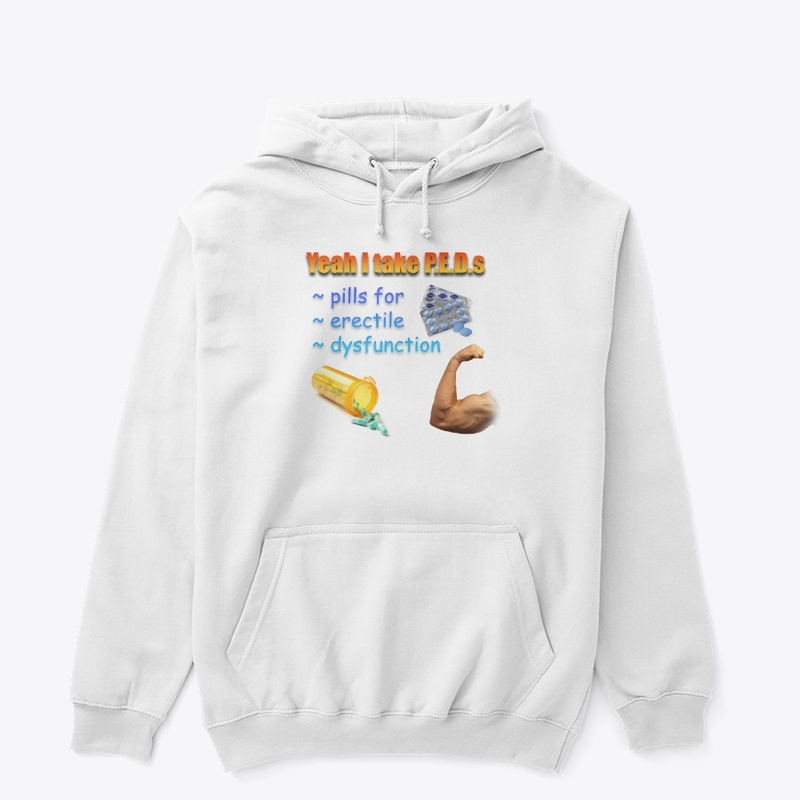 Yeah, I Take P.E.D.s...