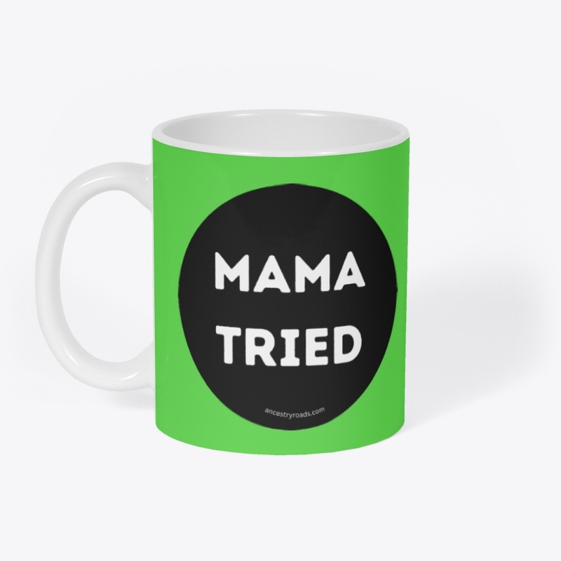 Mama Tried in Black