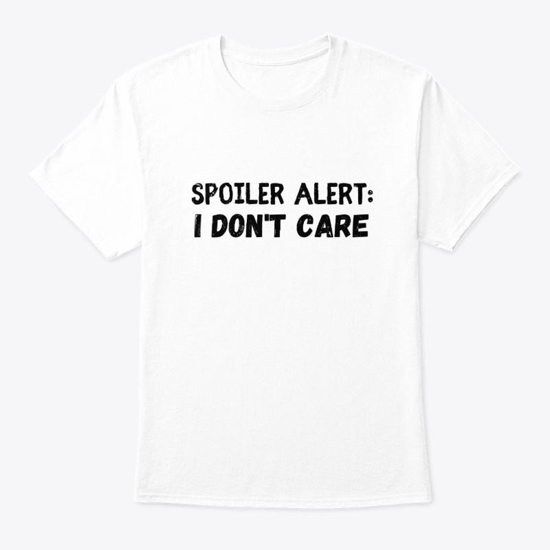Spoiler Alert: I don't care