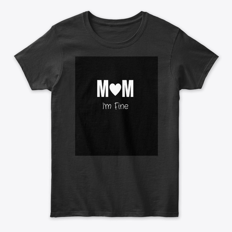 MOM I'm Fine Tshirt
