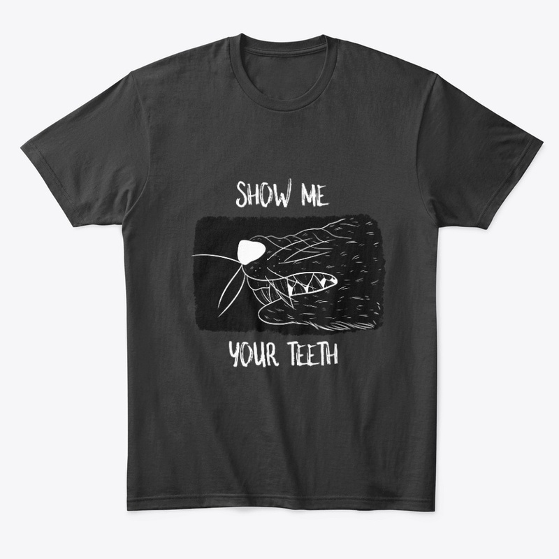 Show Me Your Teeth