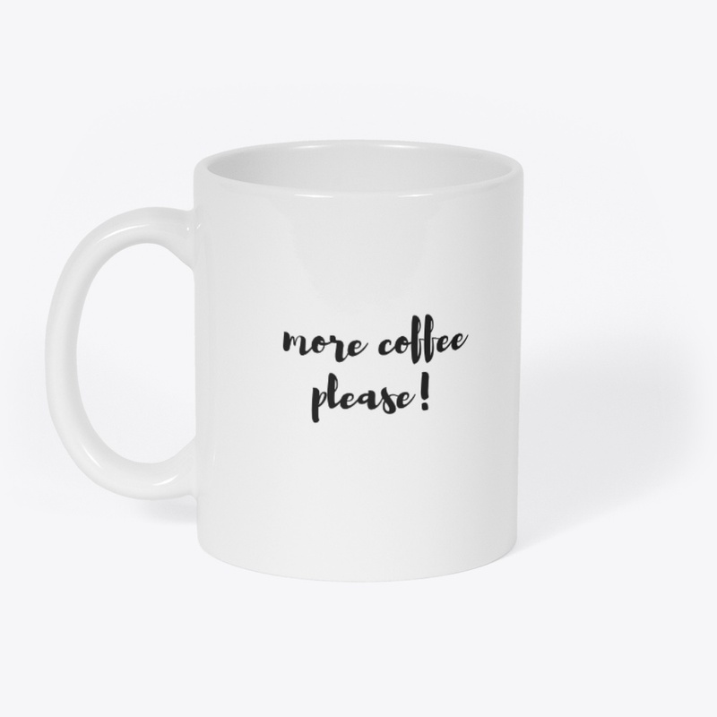 More Coffee Please! Mug