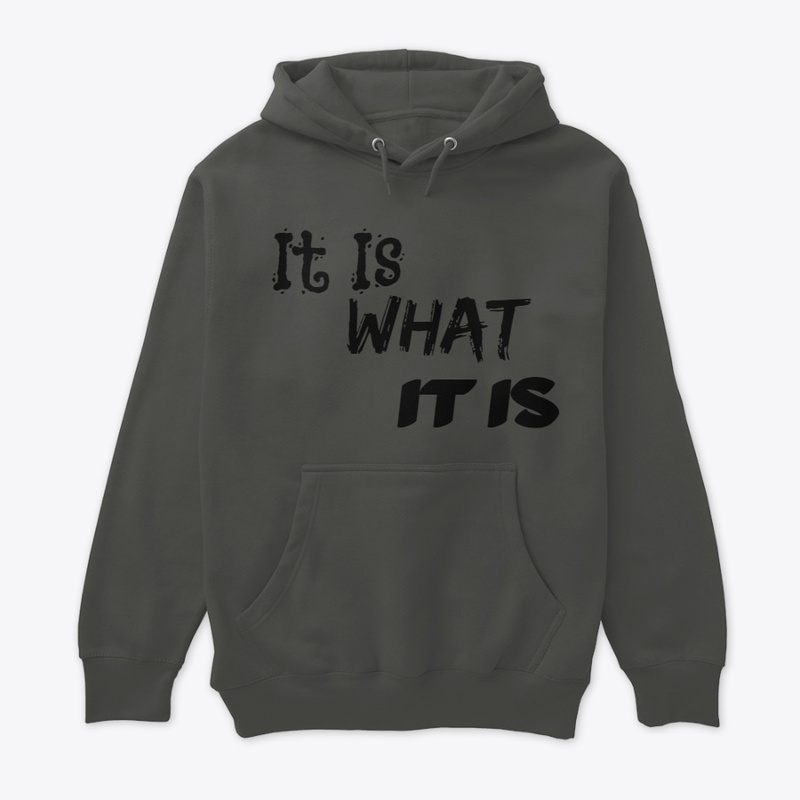 It Is What It Is