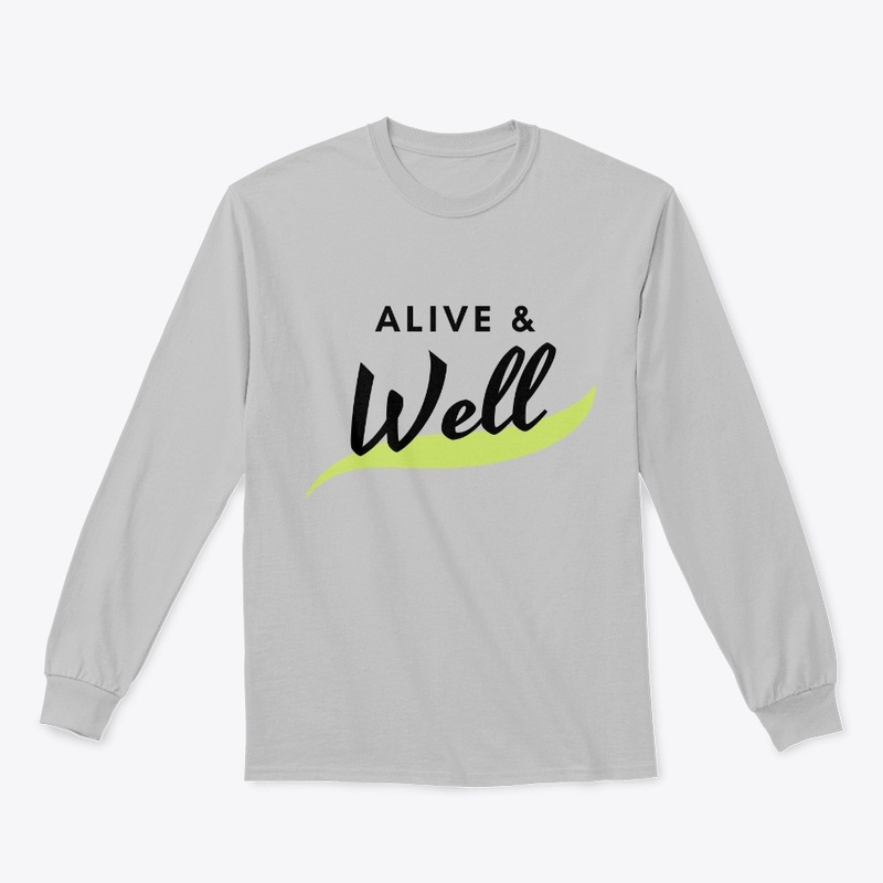 "Alive and well" Inspirational design.