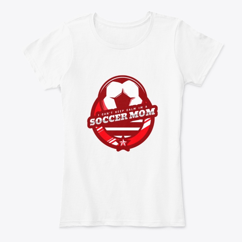 I can't keep calm I'm a Soccer Mom
