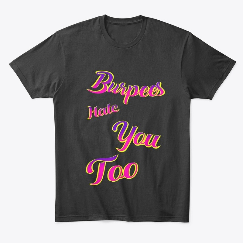 Burpees Hate You Too