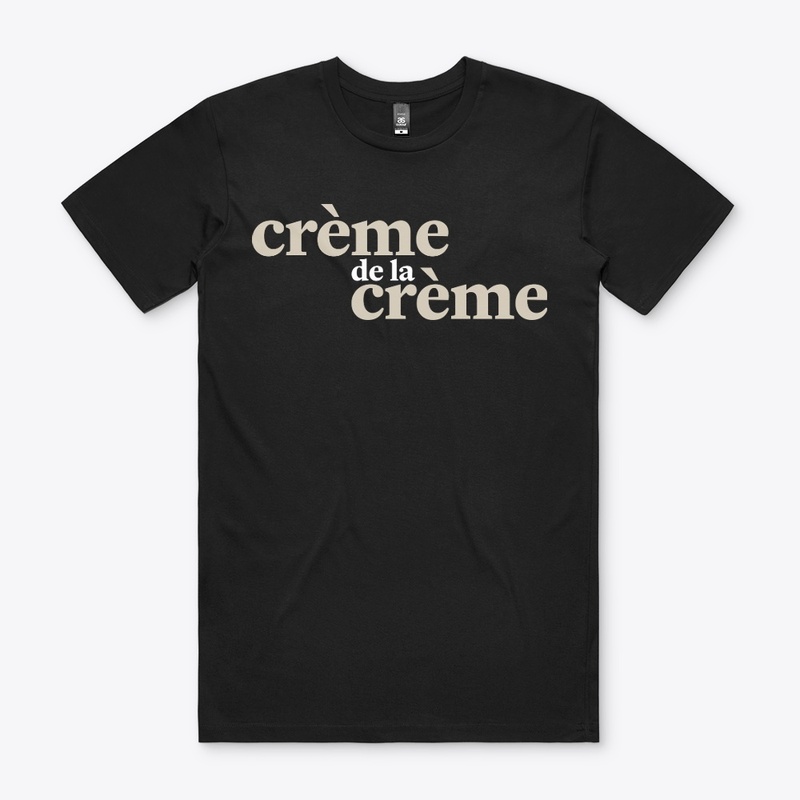 The "Crème de la crème"