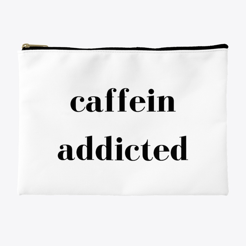 Caffein Addicted, Coffee Lover Tea Lover