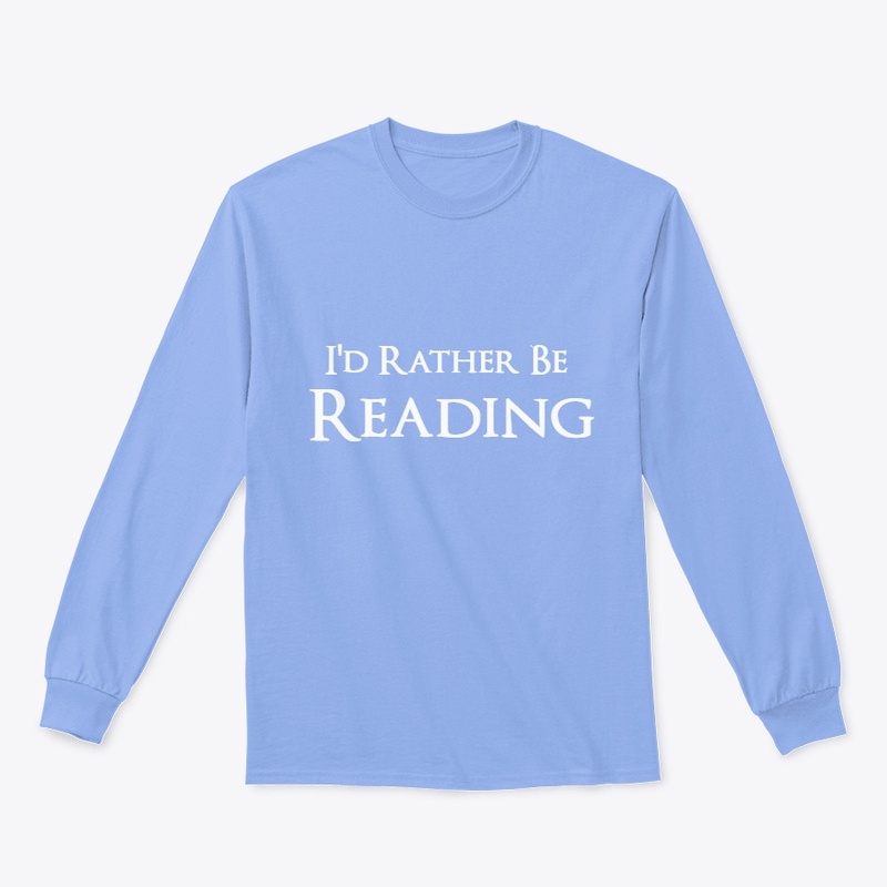 I'd Rather Be Reading Apparel 
