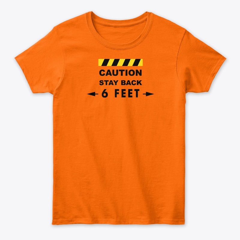 CAUTION STAY BACK 6 FEET
