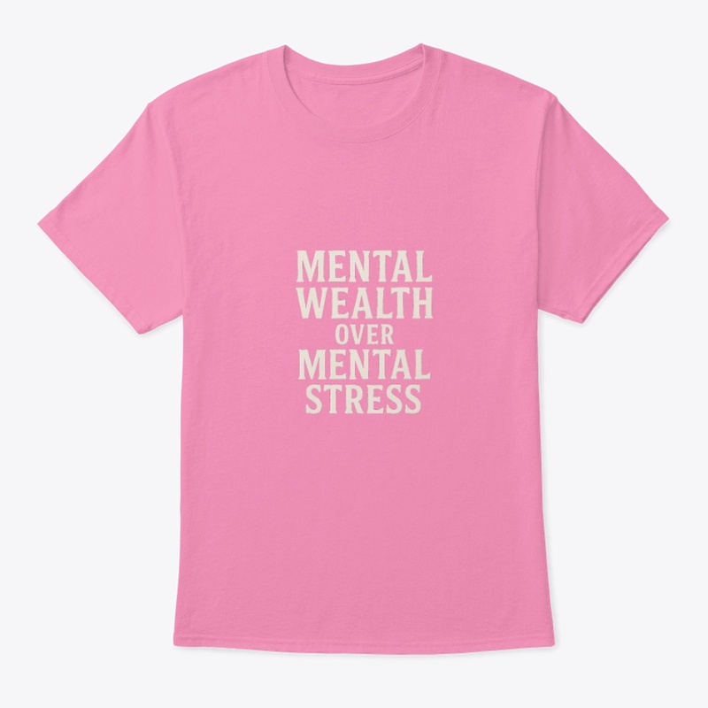 Mental Wealth over Mental Stress