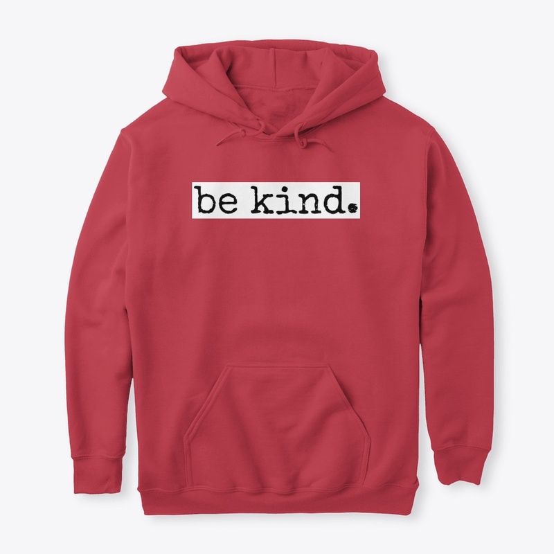 be kind.