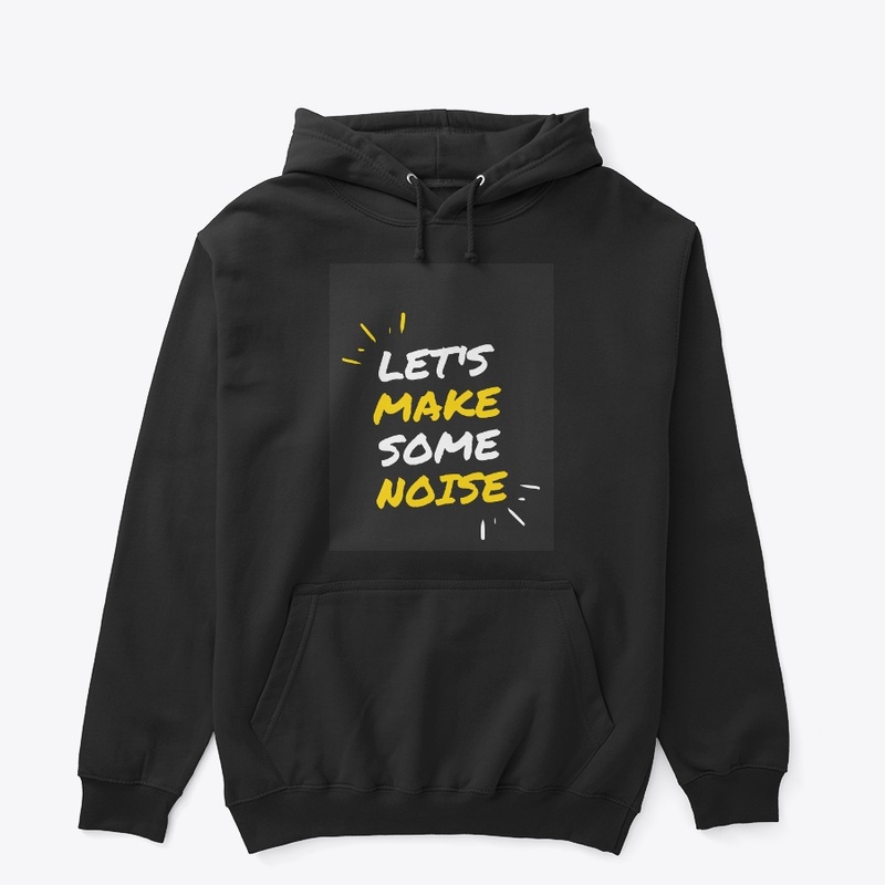 "Let's Make Some Noise"