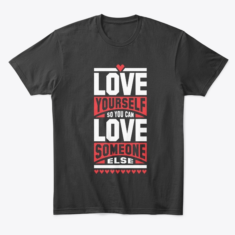 Love yourself so you can love someone