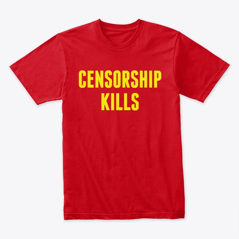 CENSORSHIP KILLS