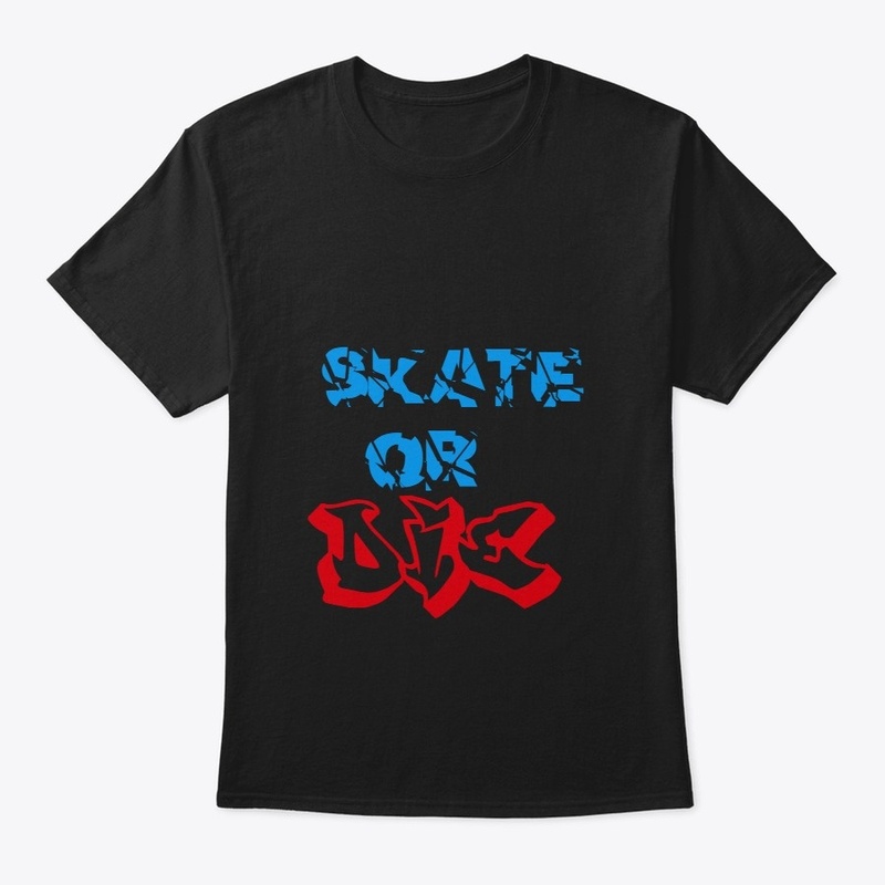 Skate Or DIE!
