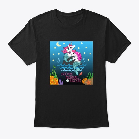 Unicorn Mermaid Sister Costume Gift Black T-Shirt Front