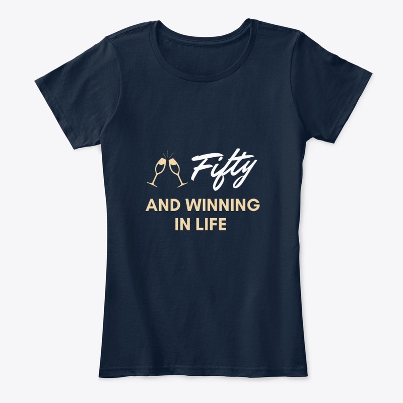 Fifty & Winning the life T-Shirt