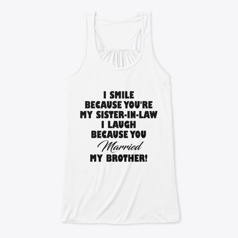 Because You're My Sister In Law Funny