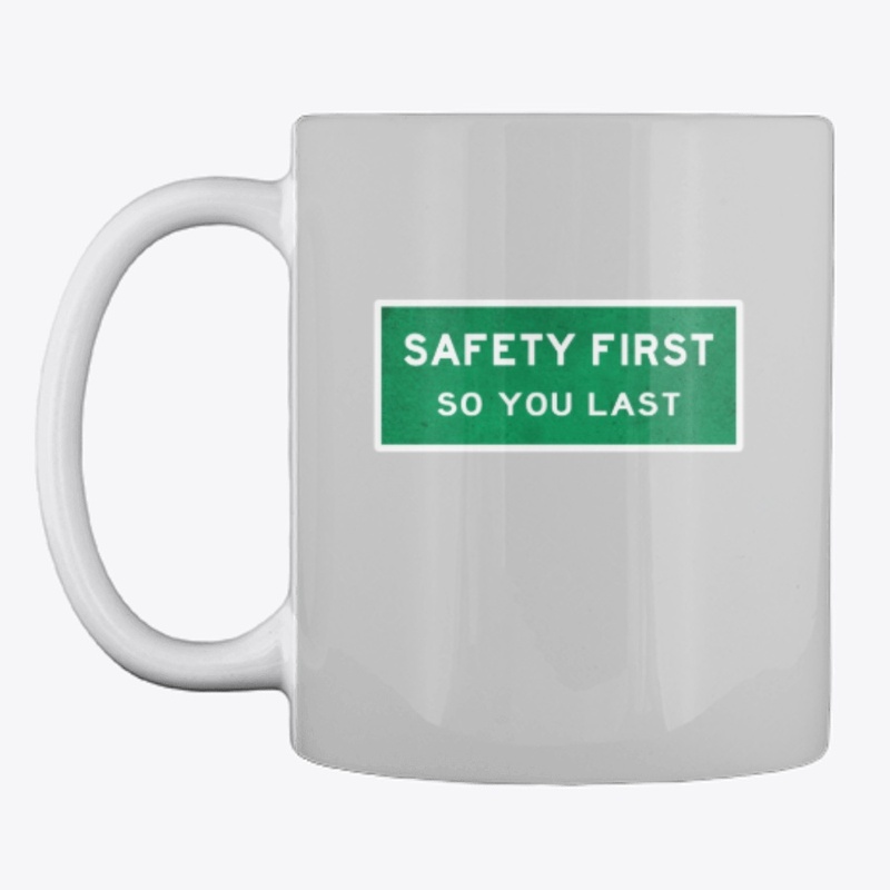 Safety First So You Last