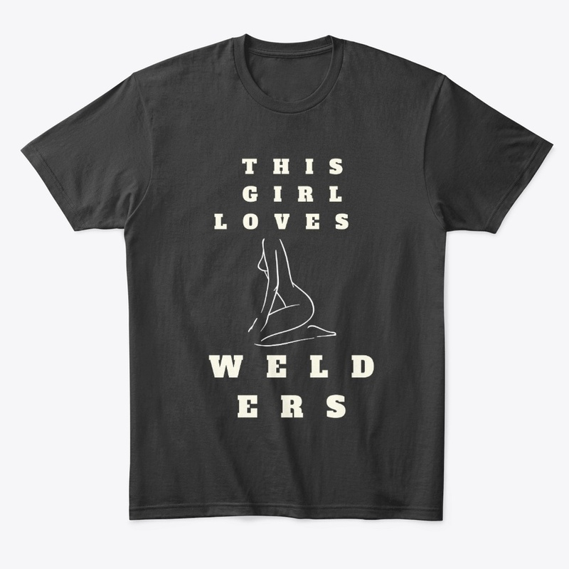 This Girl Loves Welders T-Shirt