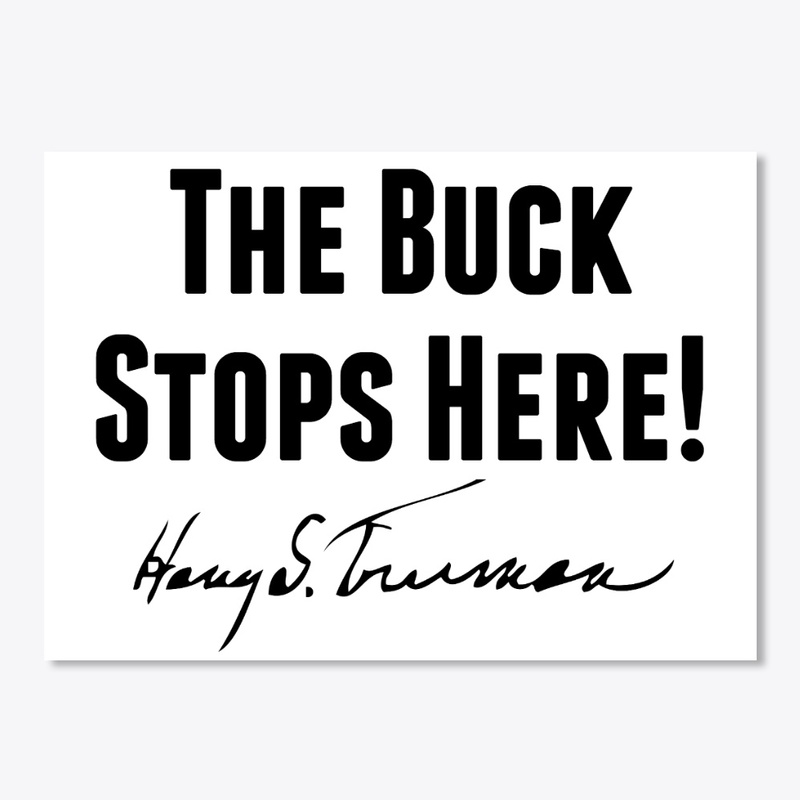 The Buck Stops Here!