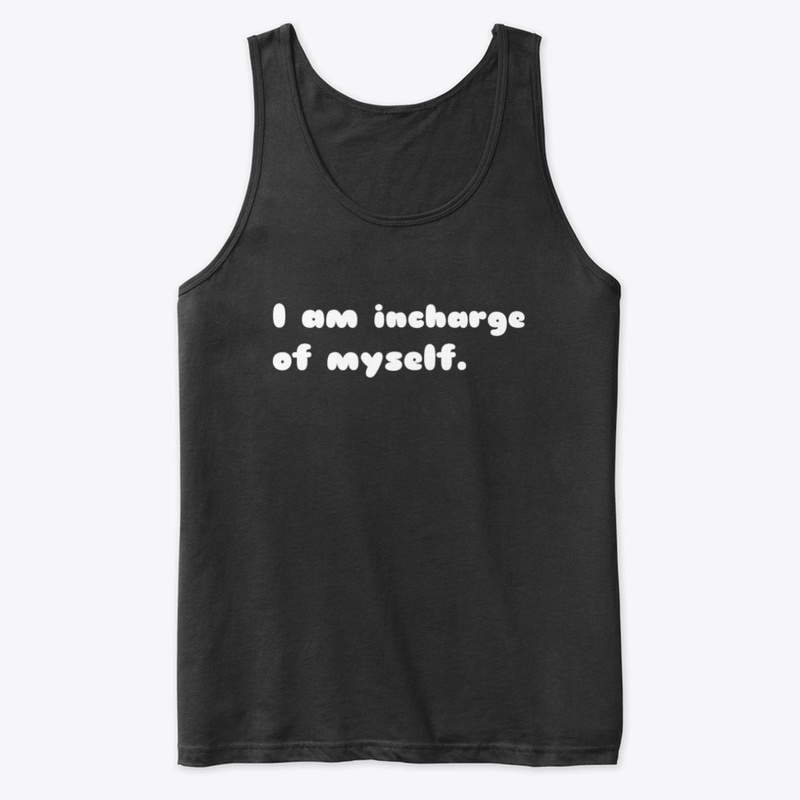 I'm incharge of myself