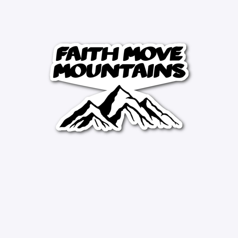Faith Move Mountains