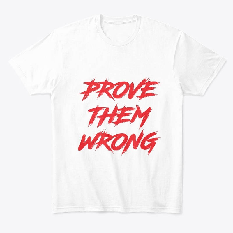 Prove them wrong 1