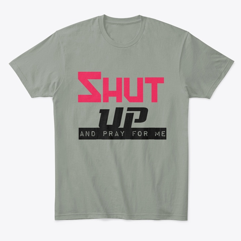 SHUT UP &amp; PRAY 4 ME COMPUTER LOVE