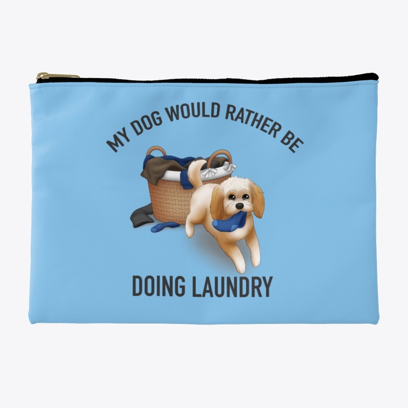 My Dog Would Rather Be Doing The Laundy
