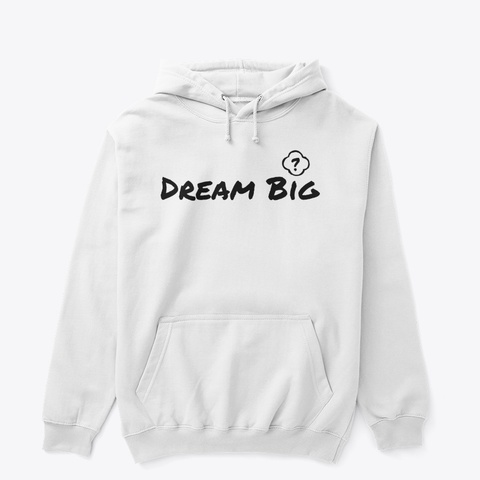 Dream Big V.2 White Kaos Front