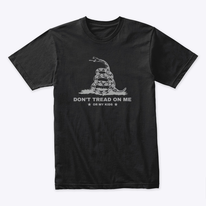 DON'T TREAD ON ME OR MY KIDS-Adult