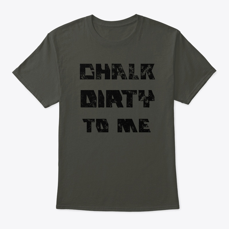 chalk dirty to me design